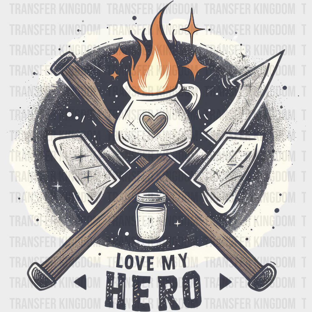 Love My Hero - Fire Department DTF Transfers