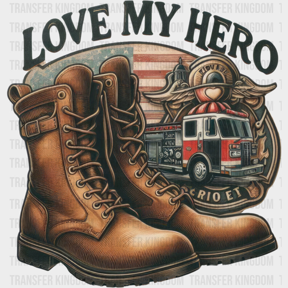 Love My Hero - Fire Department DTF Transfers transfer-kingdom Dark Color Design (See Imaging)
