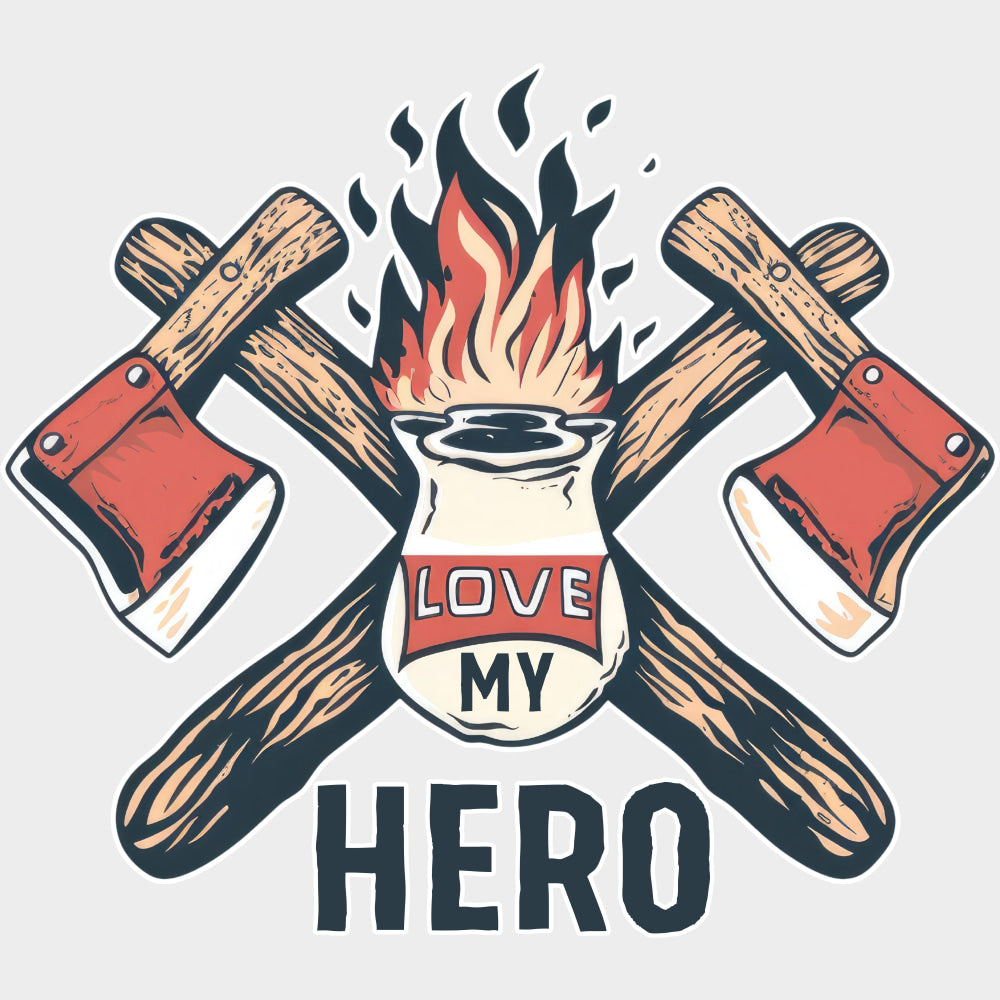 Love My Hero Two Axes - Fire Department DTF Transfers Adult Unisex - S & M (10’’) / Light Color Design (See Imaging)