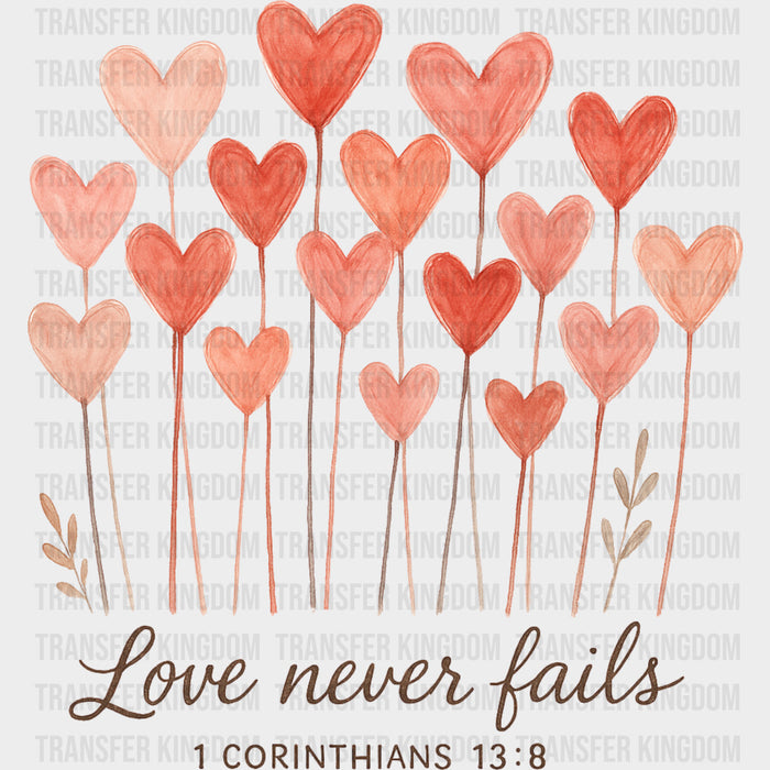 Love Never Fails 1 Corinthians 13:8 - Valentine's Day DTF Transfers