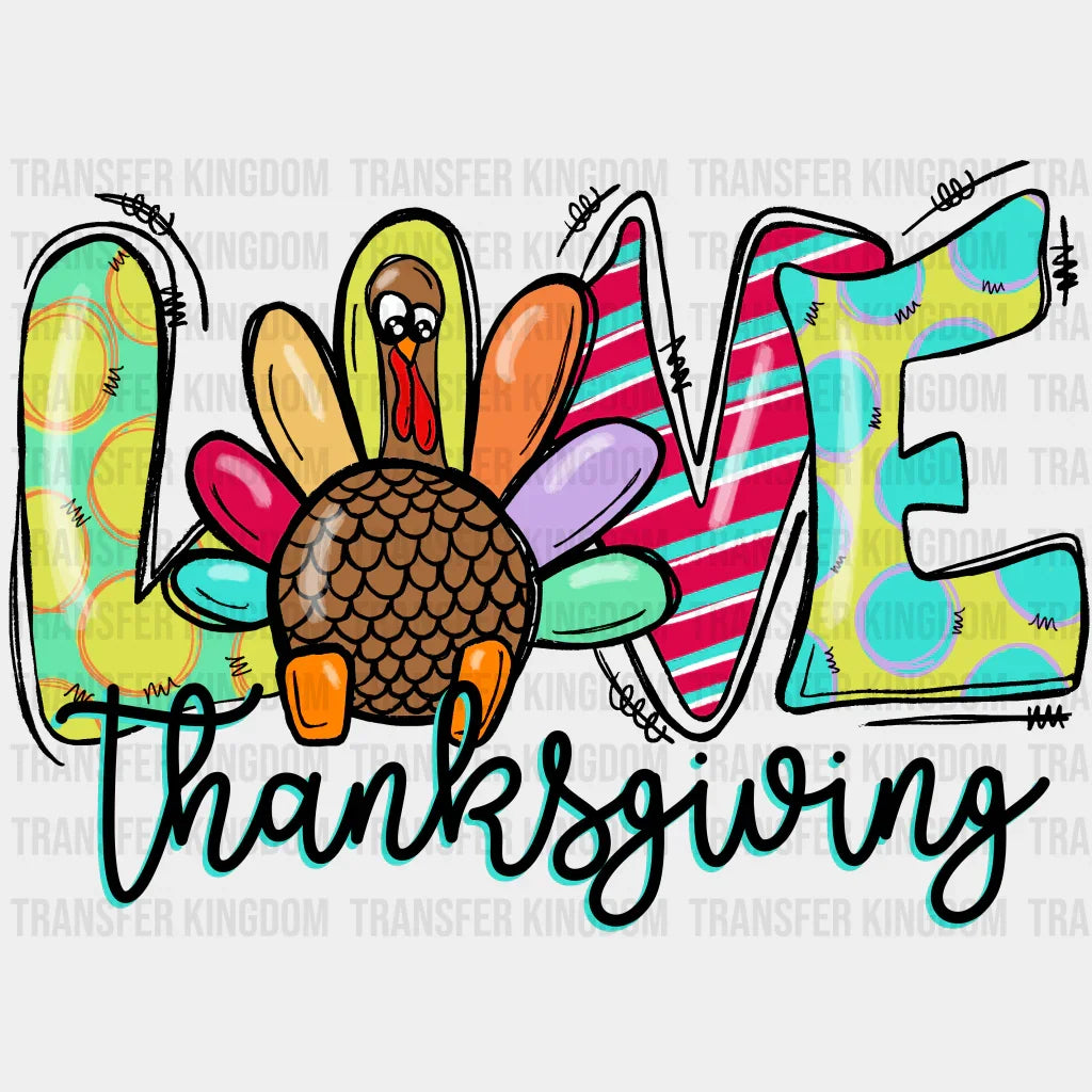 Love Thanksgiving Turkey Design - Dtf Heat Transfer