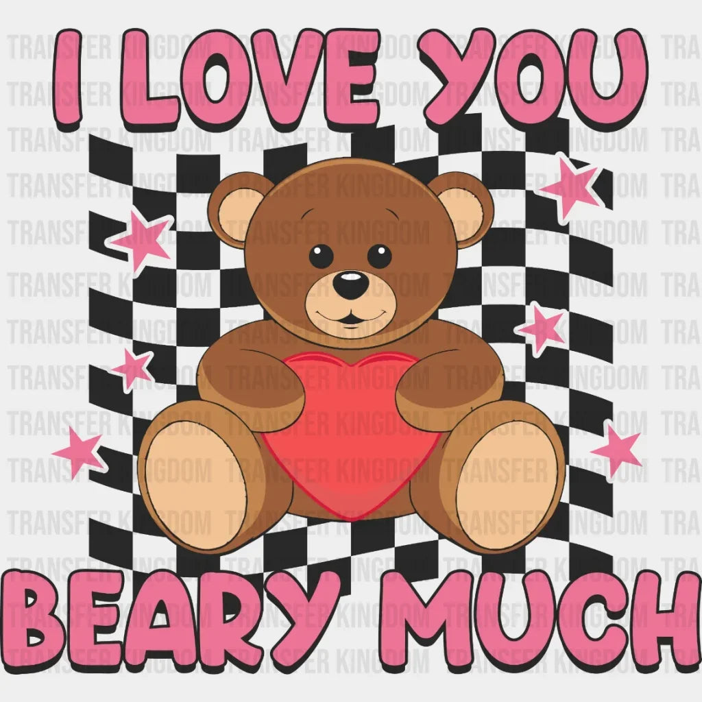 Love You Beary Much Valentines Day Design - Dtf Heat Transfer