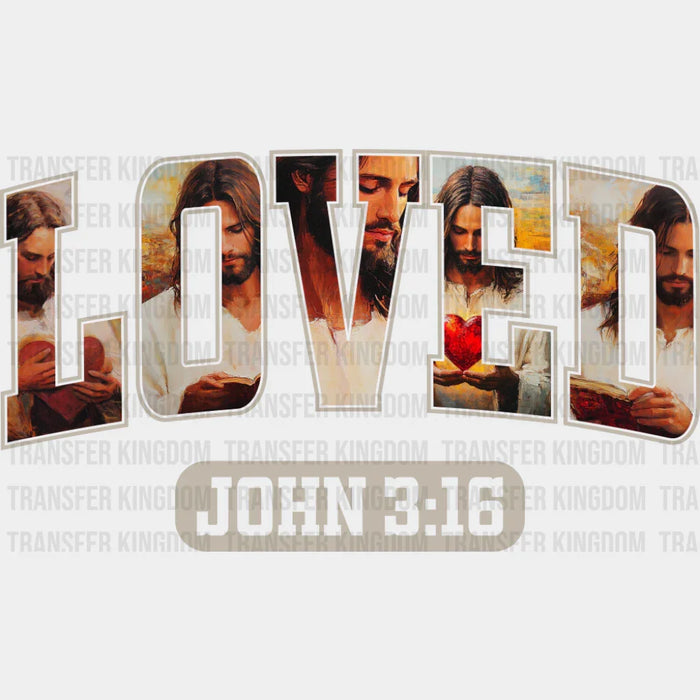 Loved John 3:16 - Christianity DTF Transfer
