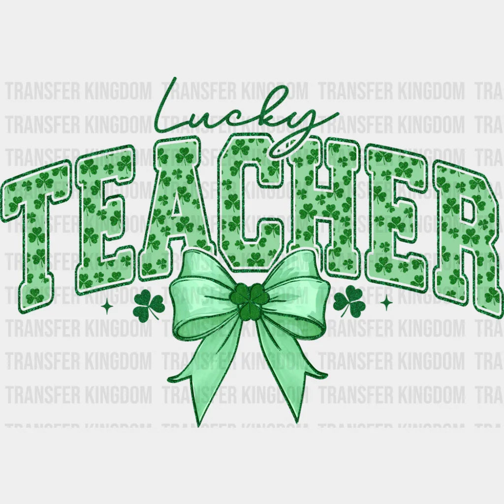 Lucky Teacher Clover Design - St. Patrick’s Day DTF Transfer