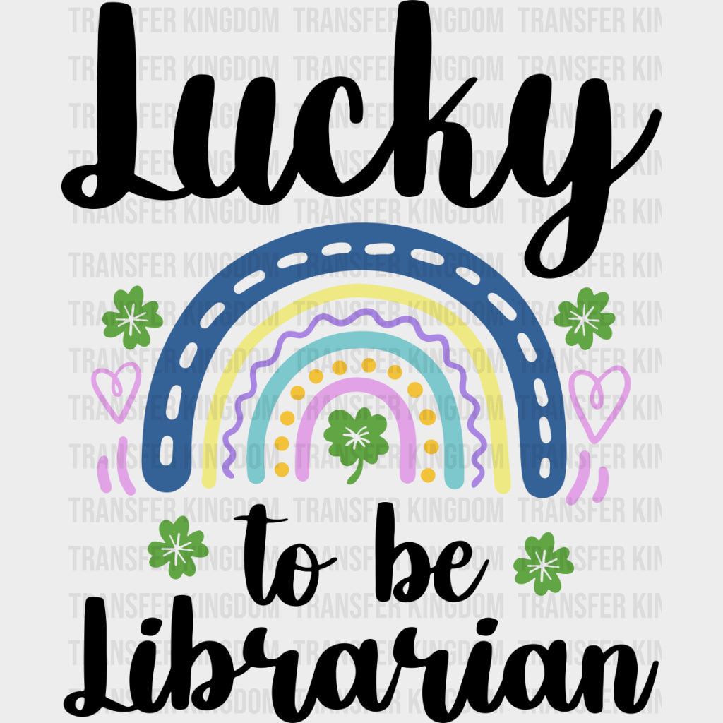 Lucky To Be Librarian - Librarian DTF Transfers Adult Unisex - S & M (10’’) / Dark Color Design (See Imaging)