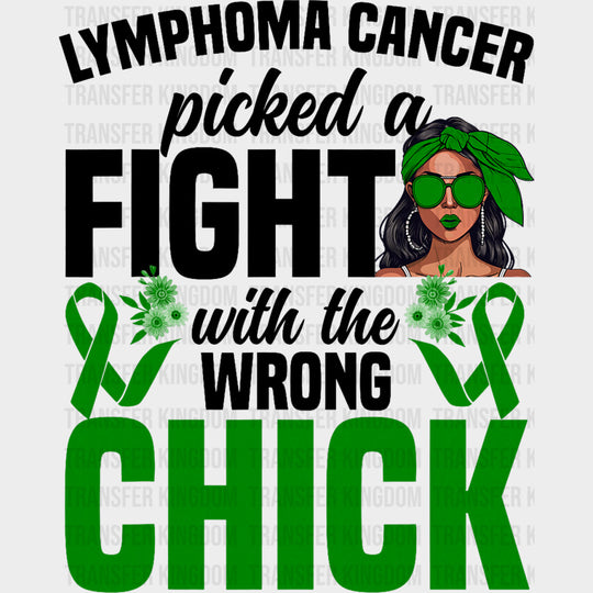 Lymphoma Cancer Picked A Fight With The Wrong Chick - Lymphoma DTF Transfers transfer-kingdom Dark Color Design (See Imaging)