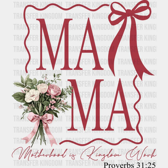 Ma Ma Flowers Motherhood Is Kingdom Work - Mother’s Day DTF Transfer Adult Unisex - S & M (10’’) / Dark Color Design