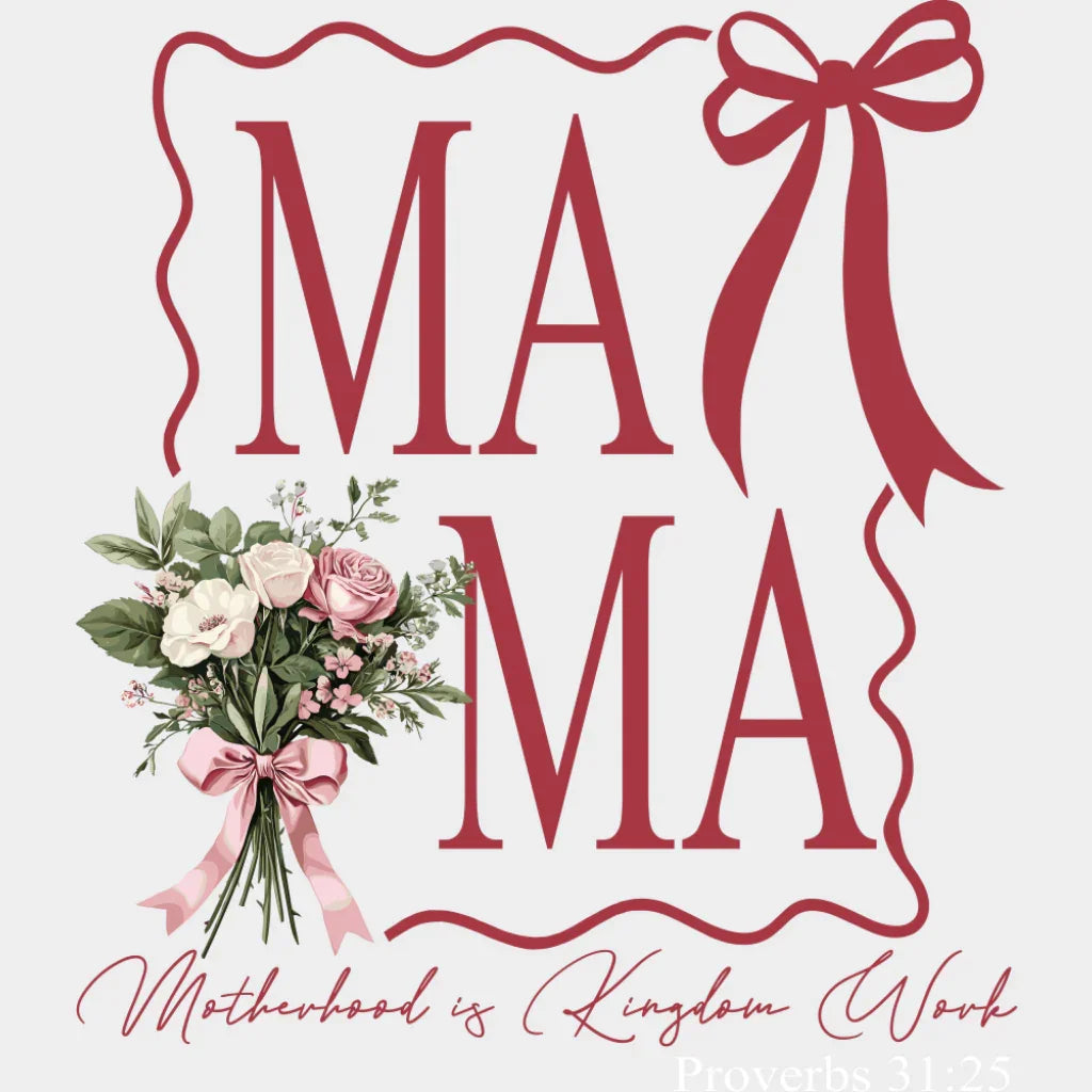 Ma Ma Flowers Motherhood Is Kingdom Work - Mother’s Day DTF Transfer Adult Unisex - S & M (10’’) / Light Color Design