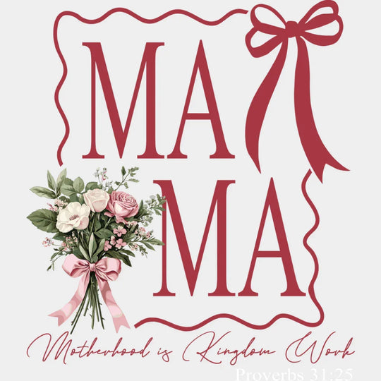 Ma Ma Flowers Motherhood Is Kingdom Work - Mother’s Day DTF Transfer Adult Unisex - S & M (10’’) / Light Color Design