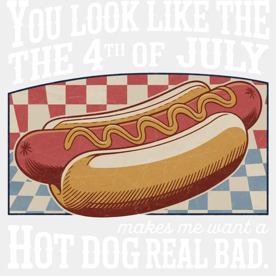 Makes Me Want A Hot Dog Real Bad - 4th Of July DTF Transfer Adult Unisex - S & M (10’’) / Light Color Design (See