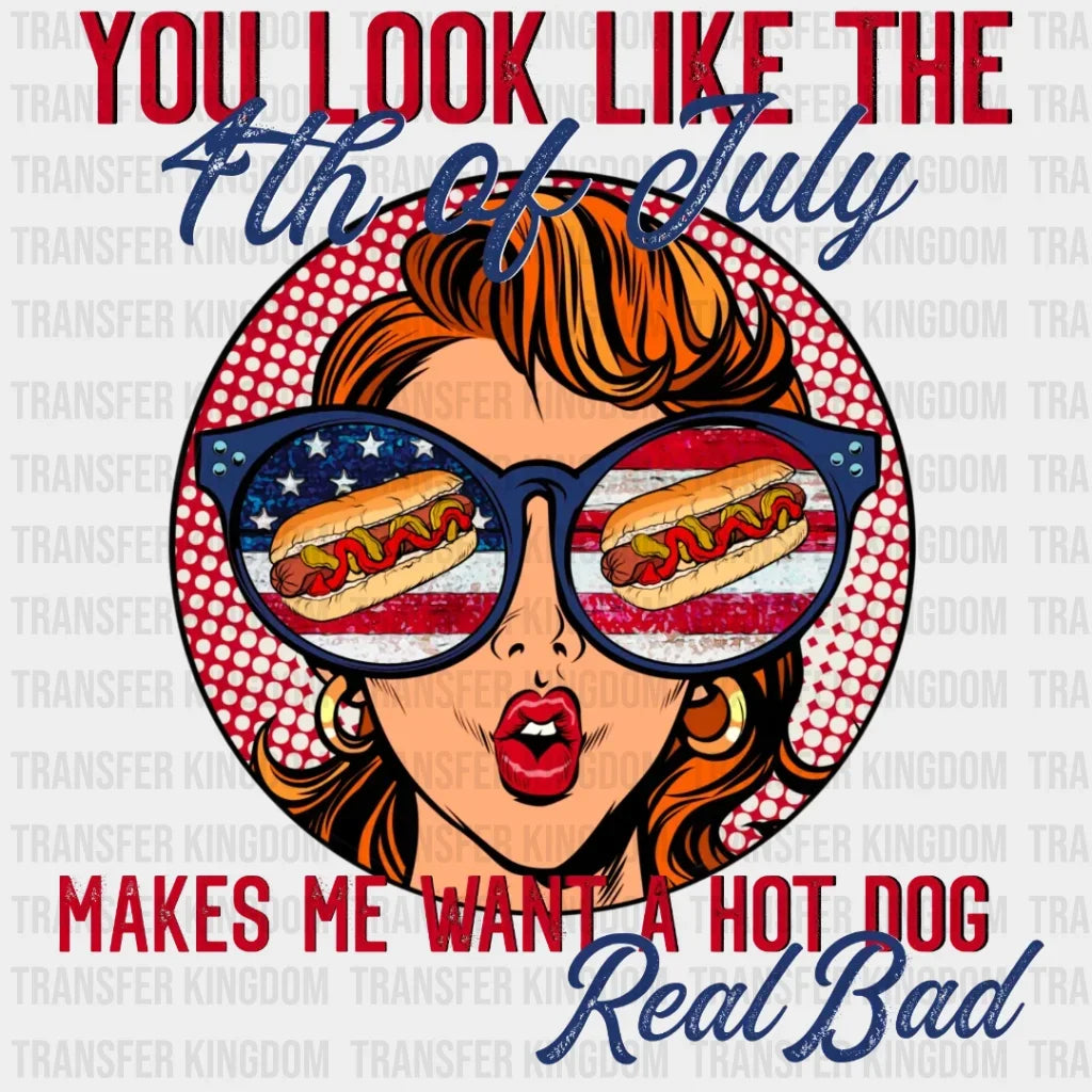 Makes Me Want Hot Dog Dtf Transfer