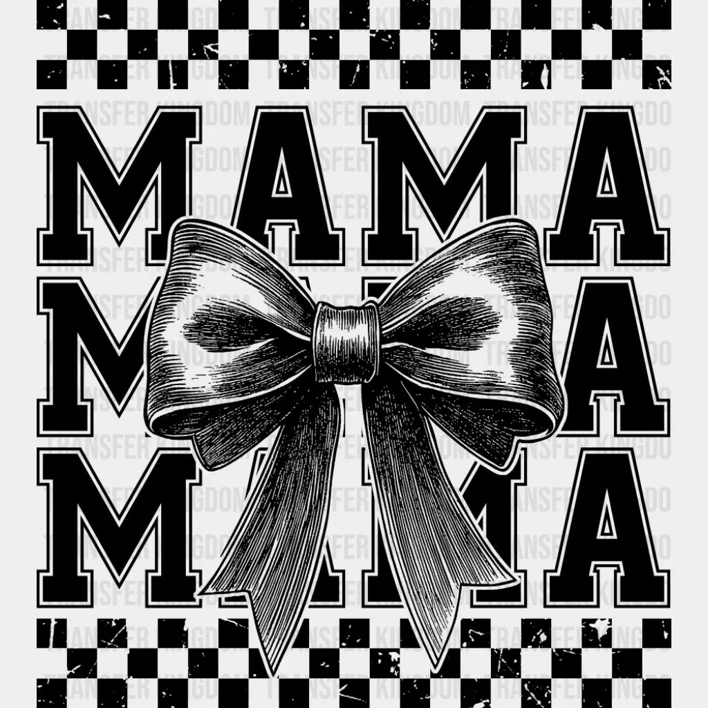 Mama Mama Mama Bowtie B&W - Mother’s Day DTF Transfer Adult Unisex - S & M (10’’) / Dark Color Design (See Imaging)