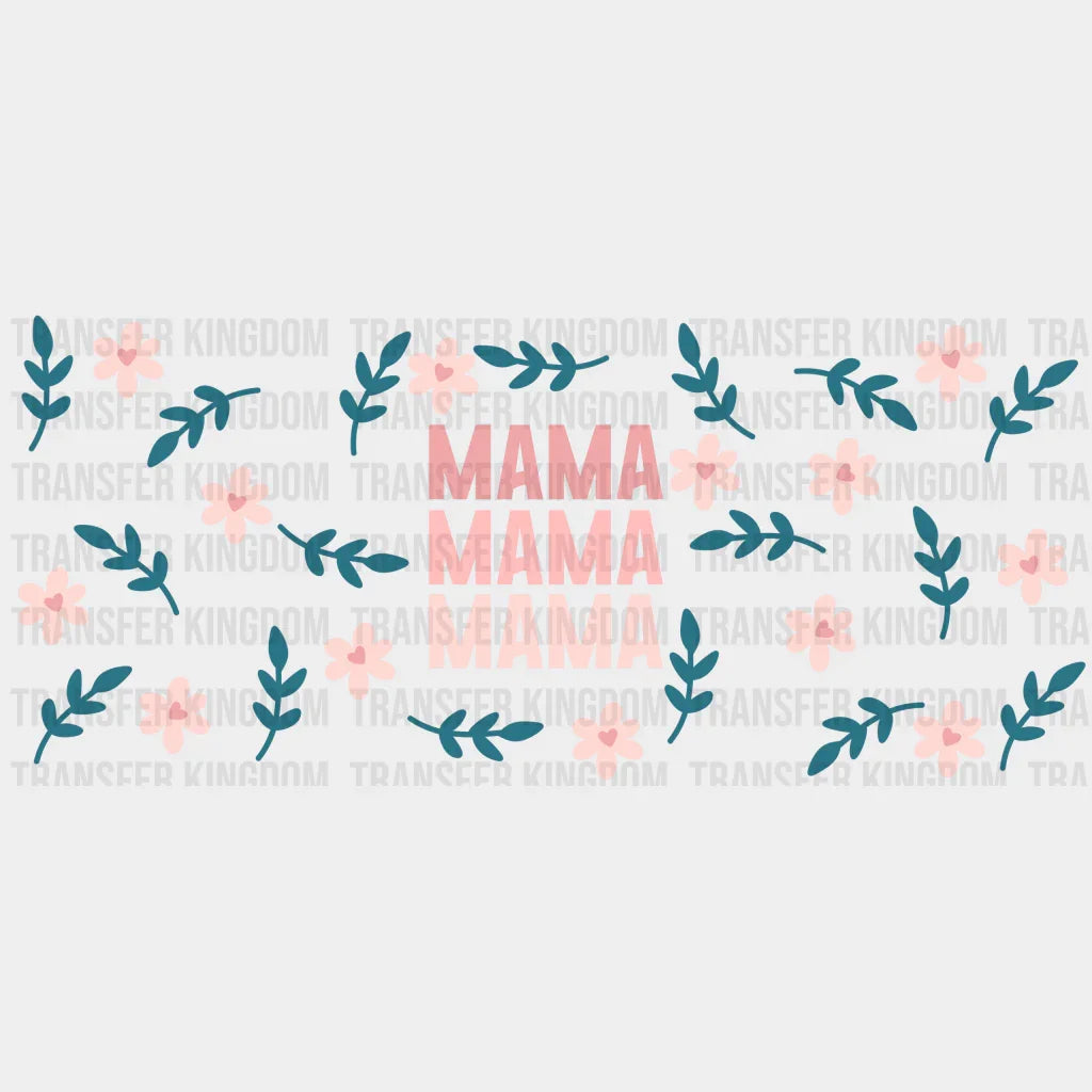 Mama Flower Design - Mom Cup Wrap Uv Sticker Permanent Dtf Decal
