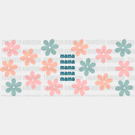 Mama Flower Design - Mom Cup Wrap Uv Sticker Permanent Dtf Decal