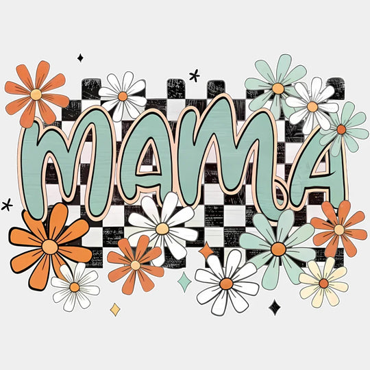 Mama Flowers B&W Checkered Design - Mother’s Day DTF Transfer Adult Unisex - S & M (10’’) / Light Color Design (See