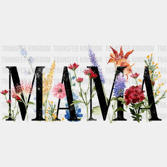 Mama Flowers B&W Design - Mother’s Day DTF Transfer Adult Unisex - S & M (10’’) / Dark Color Design (See Imaging)