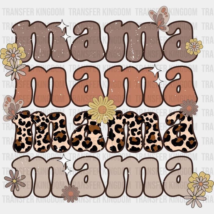 Mama Mama Mama Mama Leopard Flowers Design- Mothers Day - DTF Transfer