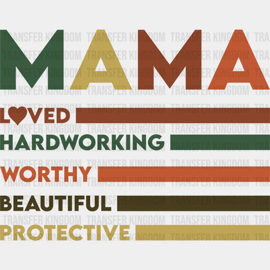 Mama Loved Hardworking Worthy Beautiful Protective - Mother’s Day DTF Transfer Adult Unisex - S & M (10’’) / Dark Color