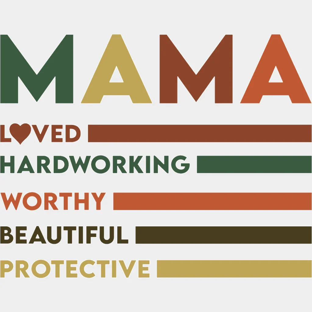 Mama Loved Hardworking Worthy Beautiful Protective - Mother’s Day DTF Transfer Adult Unisex - S & M (10’’) / Light