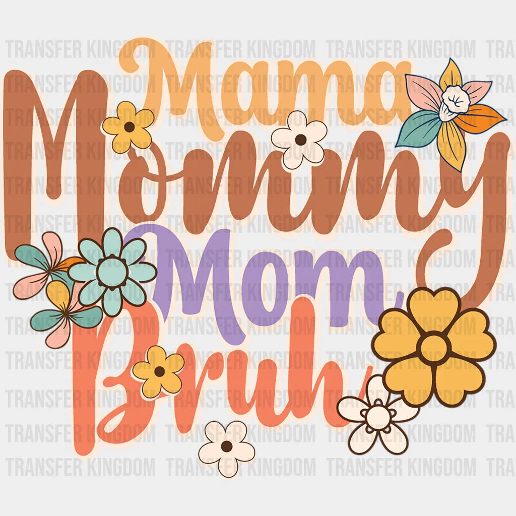 Mama Mommy Mom Bruh - Mothers Day - DTF Transfer - Transfer Kingdom