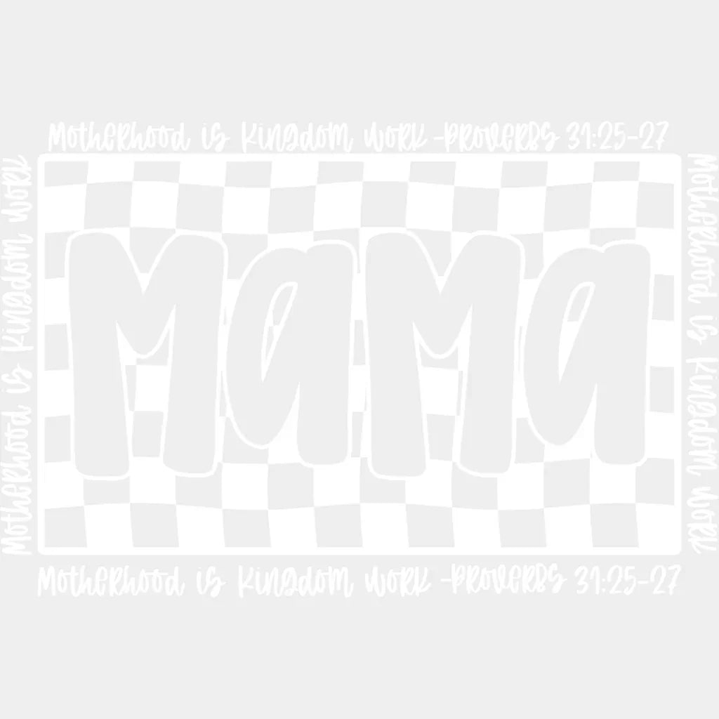 Mama Motherhood Is Kingdom Work - Mother’s Day DTF Transfer Adult Unisex - S & M (10’’) / Light Color Design (See