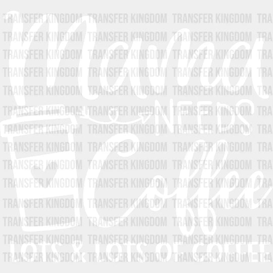 Mama Needs Coffee Lots and Lots of Coffee - Mothers Day - Coffee Lover Design - Coffee Lovers - DTF heat transfer - Transfer Kingdom
