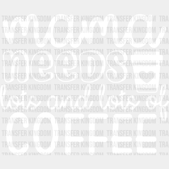 Mama Needs Coffee Lots and Lots of Coffee - Mothers Day - Coffee Lover Design - Coffee Lovers - DTF heat transfer - Transfer Kingdom