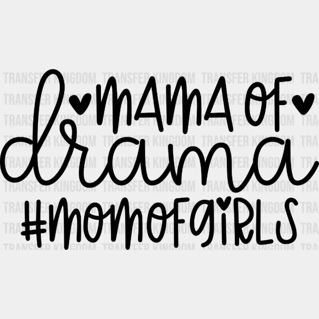 Mama Of Drama Mom Girls - Mothers Day Funny Design Dtf Heat Transfer