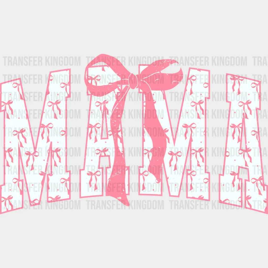 Mama Ribbons Pink Color - Mother’s Day DTF Transfer