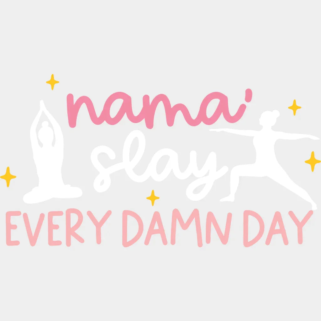 Mama Slay Every Damn Day - Yoga DTF Transfer Unisex - S & M (10’’) Light Color Design (See Imaging)