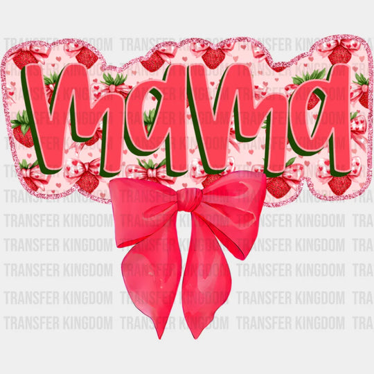 Mama Strawberries Red Ribbon - Mother’s Day DTF Transfer