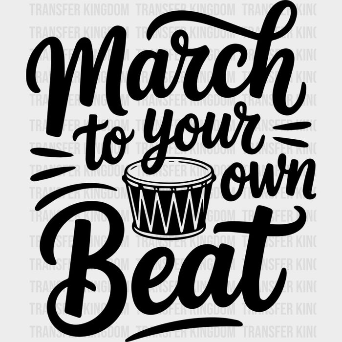 March To Your Own Beat - Music DTF Transfers