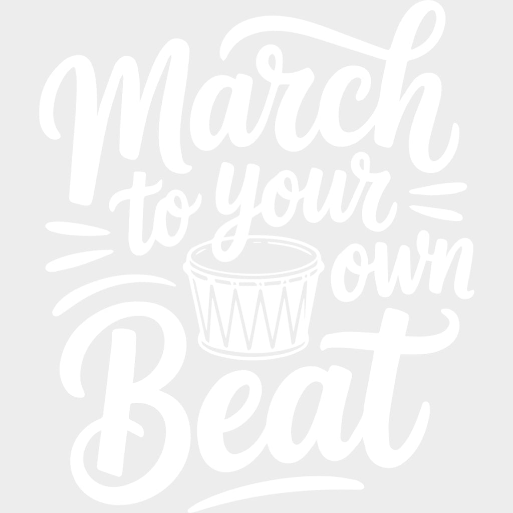 March To Your Own Beat - Music DTF Transfers - Adult Unisex - S & M (10’’) / Light Color Design (See Imaging)