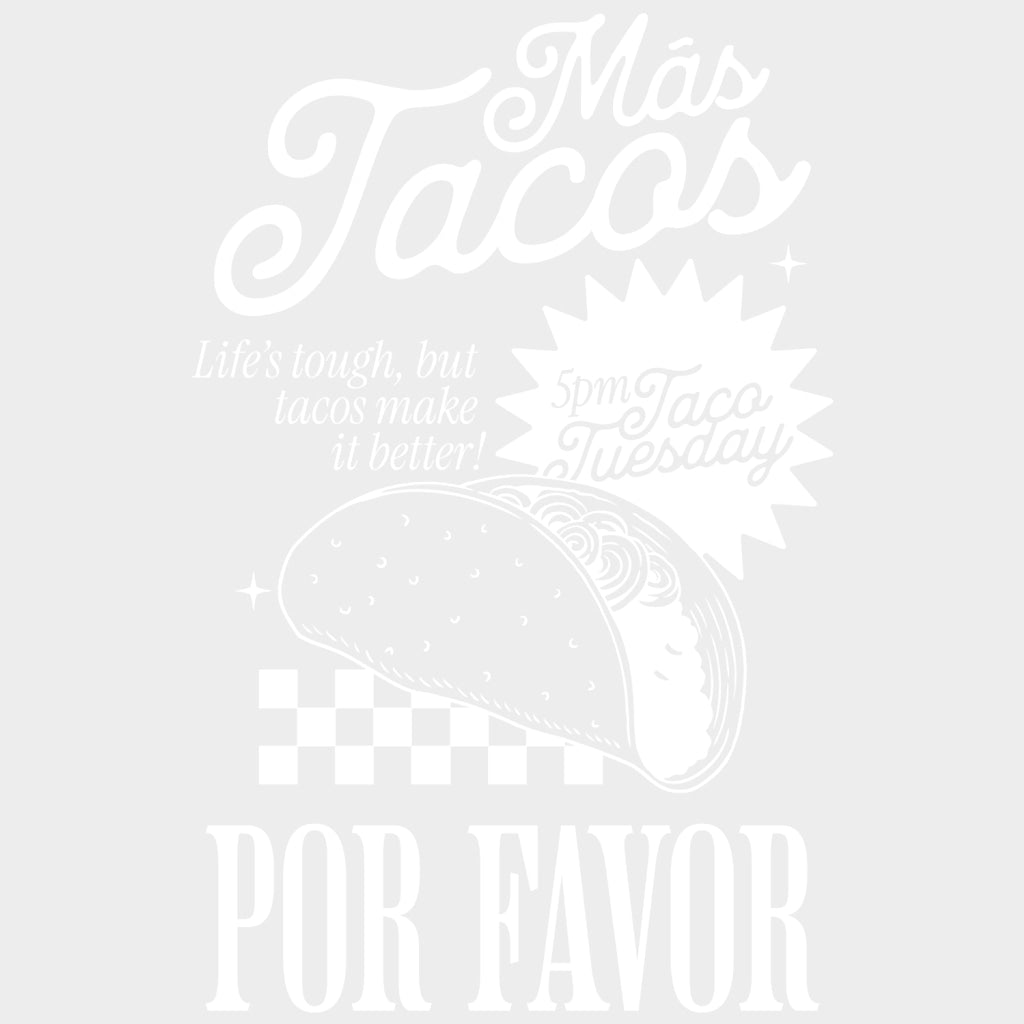 Mas Tacos Por Favor - Tacos DTF Transfers Adult Unisex - S & M (10’’) / Light Color Design (See Imaging)