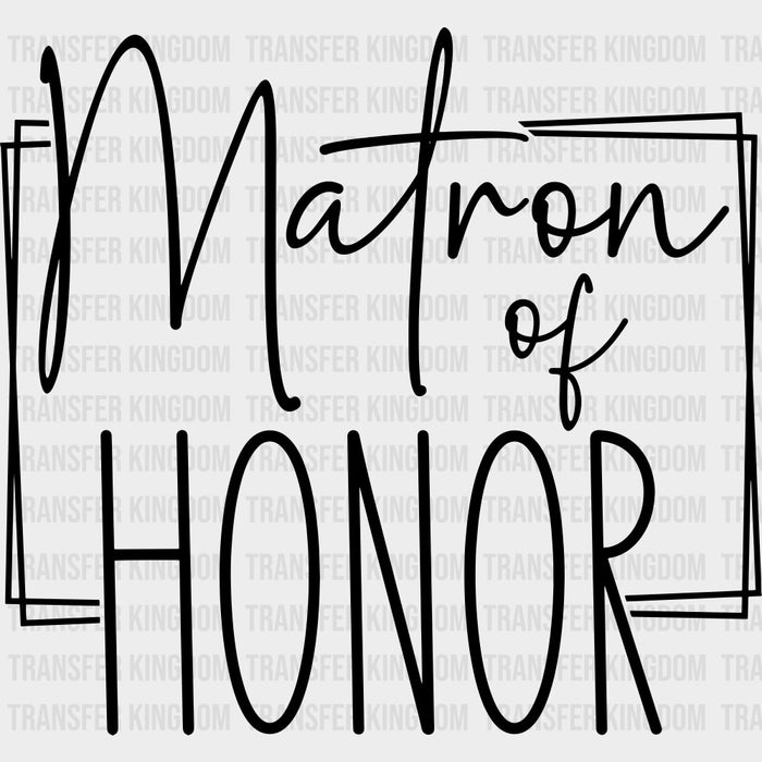 Matron Of Honor - Wedding Crew DTF Transfers