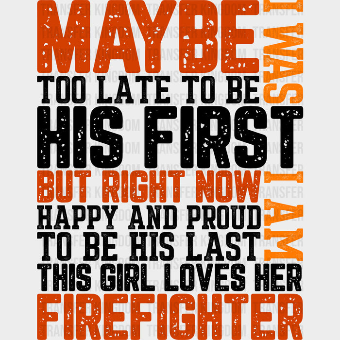 Maybe I Was Too Late - Fire Department DTF Transfers