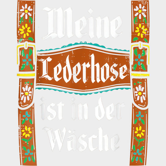 Meine Lederhose Ist In Der Wasche - Oktoberfest DTF Transfers Adult Unisex - S & M (10’’) / Light Color Design (See