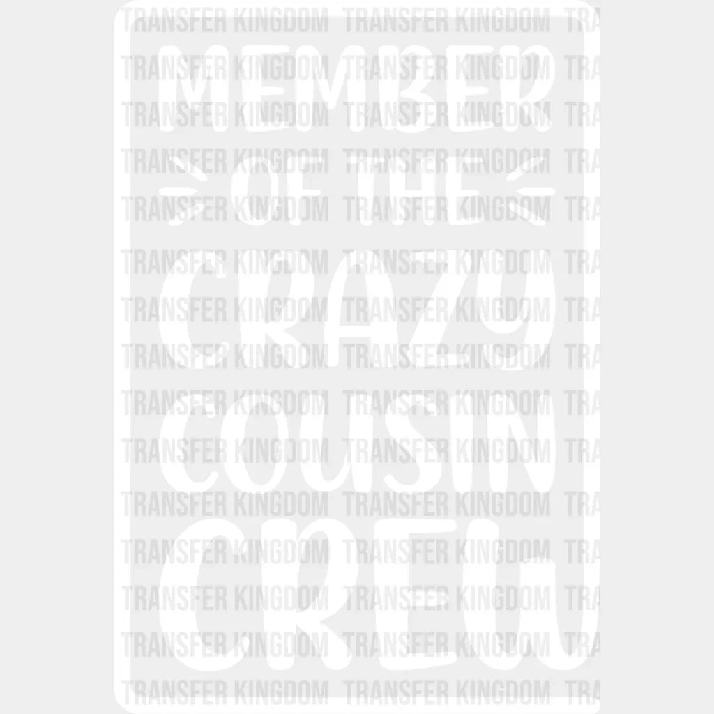 Member Of The Crazy Cousin Crew - Cousins Dtf Heat Transfer Unisex S & M (10’’) / Light Color