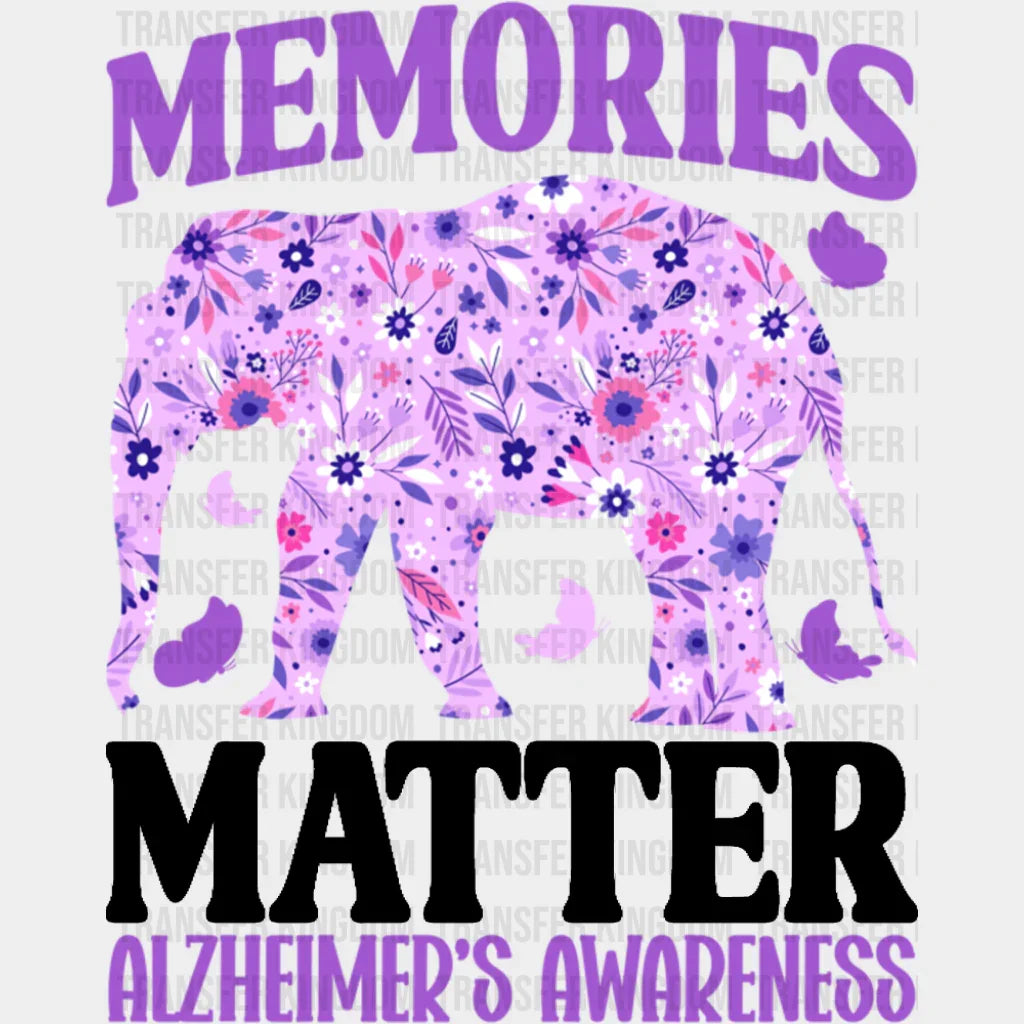 Memories Matter Elephant Design - Alzheimer’s Awareness DTF Transfer Adult Unisex - S & M (10’’) / Dark Color Design