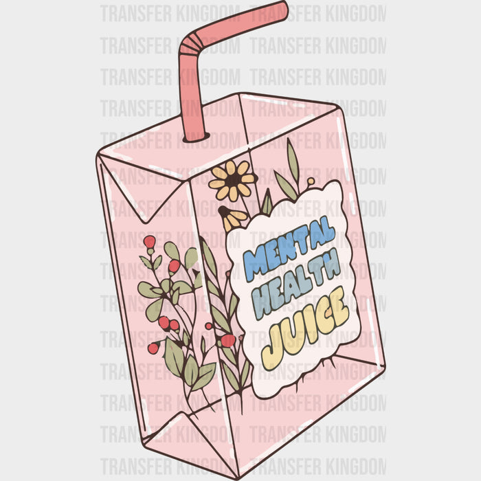 Mental Health Juice - Mental Health DTF Transfers