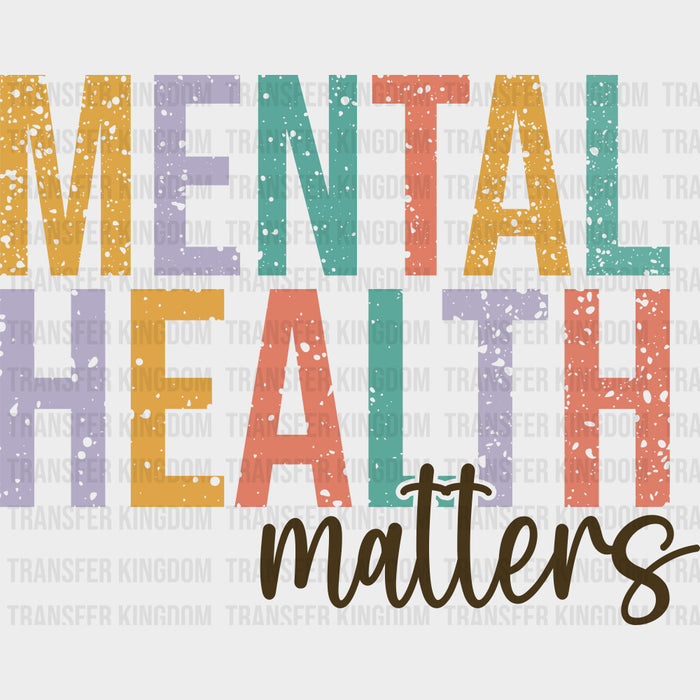 Mental Health Matters, Distressed Text - Mental Health DTF Transfers