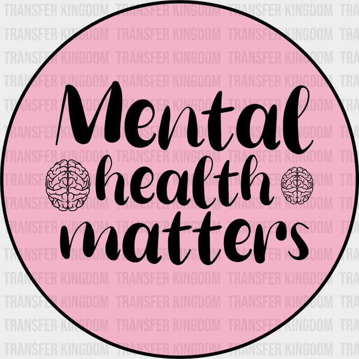 Mental Health Matters - Mental Health DTF Transfers