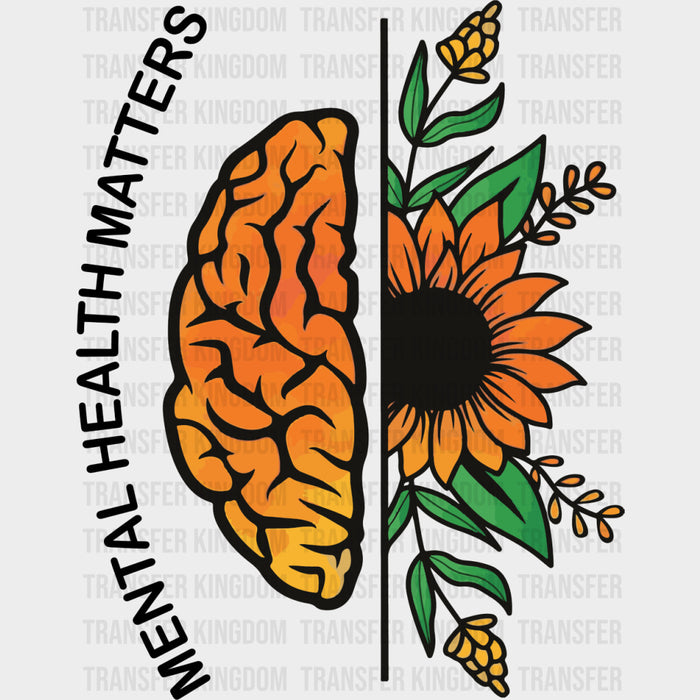 Mental Health Matters, Sunflower - Mental Health DTF Transfers