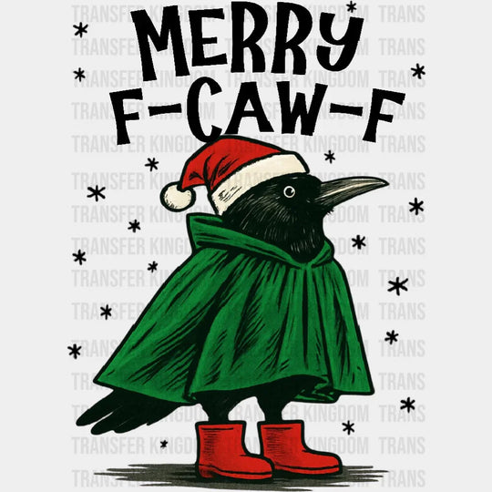 Merry F Caw F - Christmas DTF Transfer Adult – S & M (10’’) / Dark Color Design (See Imaging)