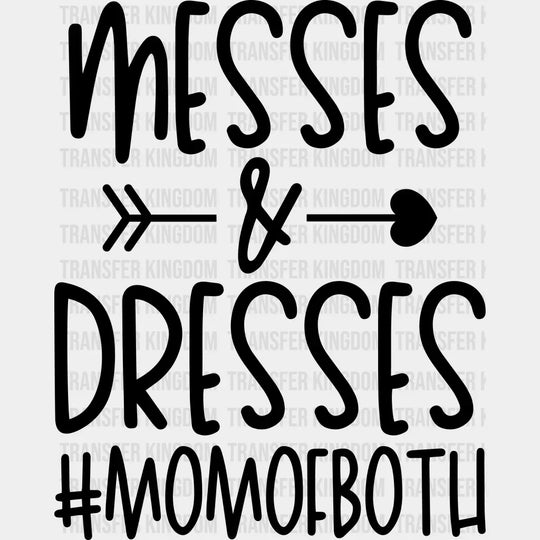 Messes And Dresses Mom of Both - Mothers Day - Funny Mom - Pregnancy Announcement Design - DTF heat transfer - Transfer Kingdom