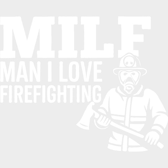 MILF Man I Love Firefighthing - Fire Department DTF Transfers Adult Unisex - S & M (10’’) / Light Color Design (See