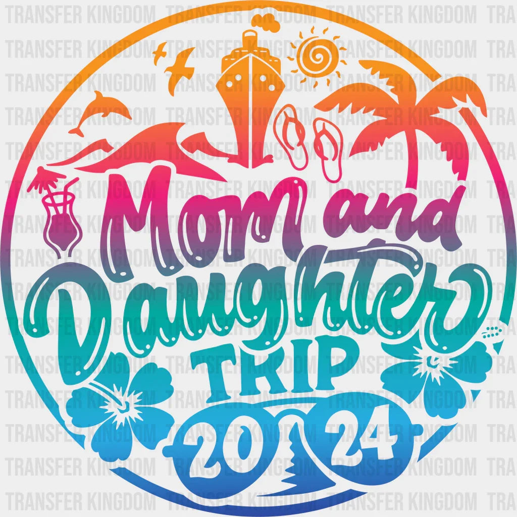 Mom And Daughter Trip Family Dtf Transfer