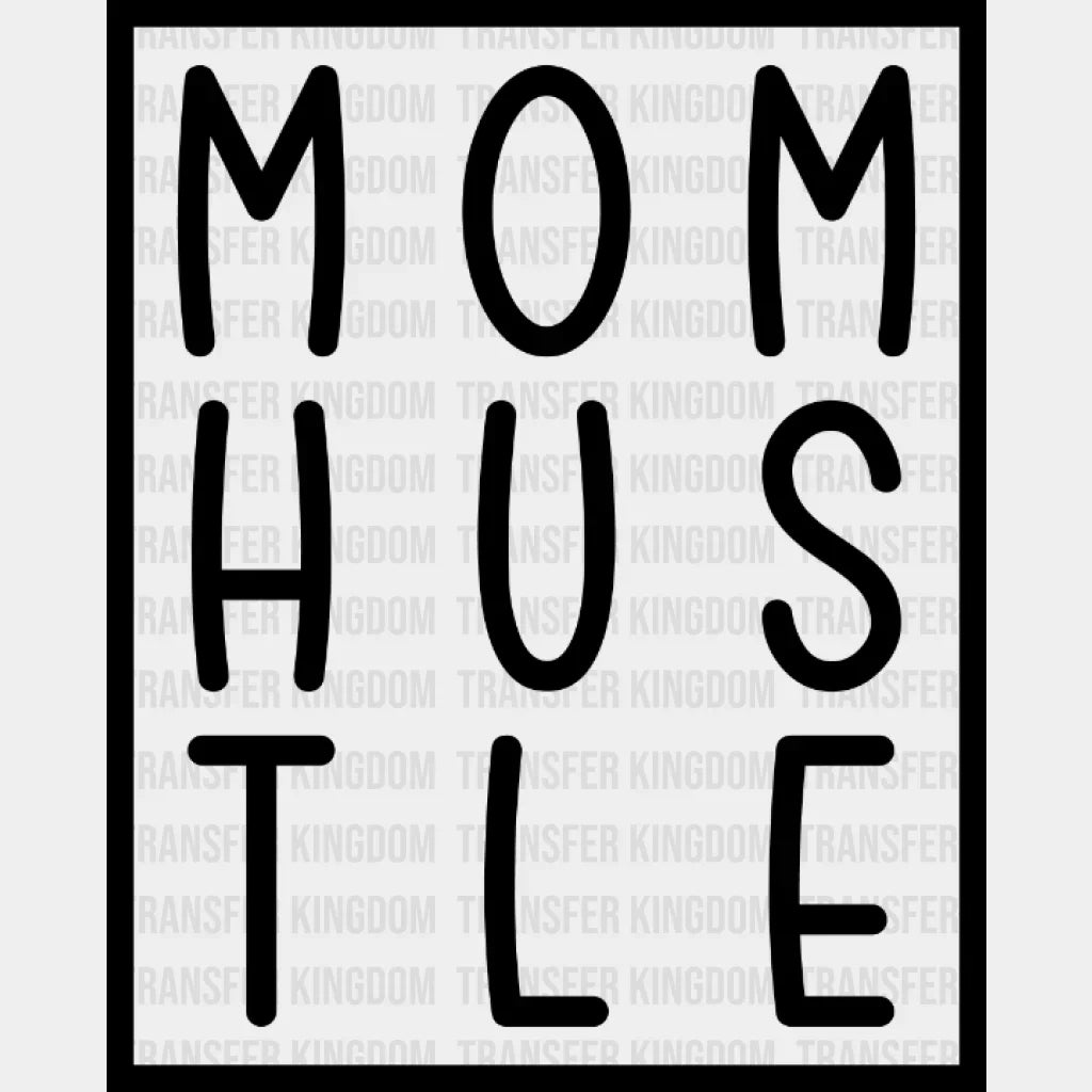 Mom Hustle - Mothers Day Cool Design Dtf Heat Transfer