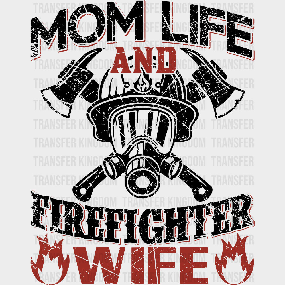 Mom Life And Firefighter Wife - Fire Department DTF Transfers transfer-kingdom Dark Color Design (See Imaging)