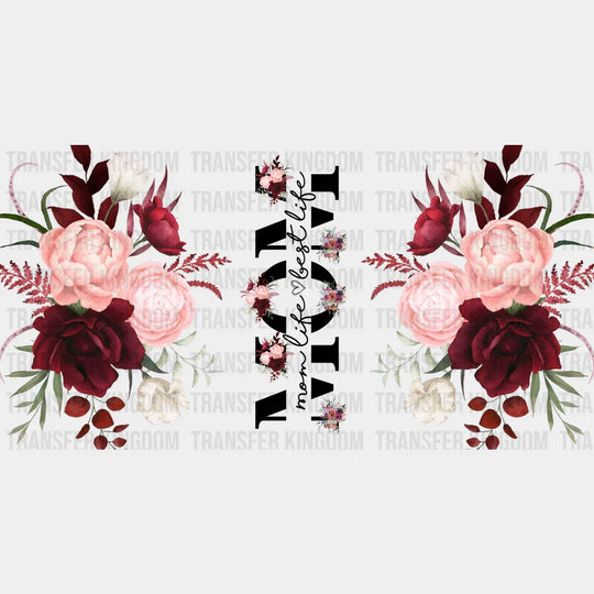 Mom Life Best - Cup Wrap Uv Sticker Permanent Dtf Decal
